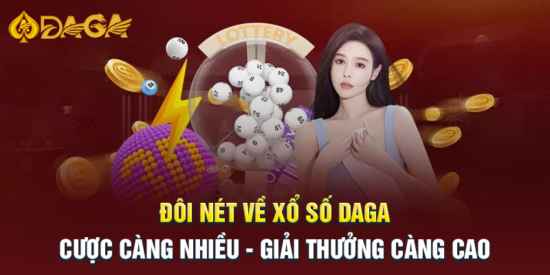 Đôi nét về Xổ số Daga