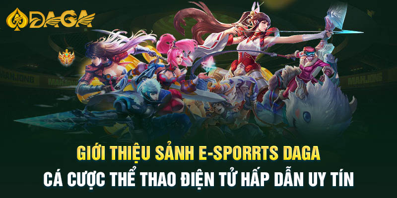 Thông tin sảnh giải trí E-Sports Daga